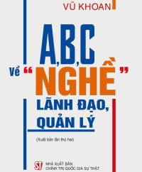 “A, B, C “nghề” lãnh đạo, quản lý” xuất bản lần thứ hai