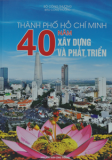 Thành phố Hồ Chí Minh 40 năm xây dựng và phát triển