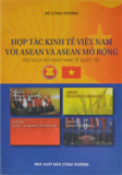 Hợp tác kinh tế Việt Nam với ASEAN và ASEAN mở rộng