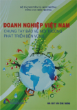 DOANH NGHIỆP VIỆT NAM CHUNG TAY BẢO VỆ MÔI TRƯỜNG PHÁT TRIỂN BỀN VỮNG