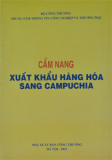 Cẩm nang xuất khẩu hàng hóa sang Campuchia