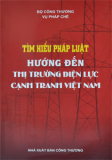 Tìm hiểu pháp luật dẫn đến thị trường điện lực cạnh tranh Việt Nam