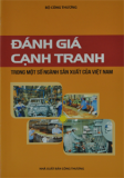 Đánh giá cạnh tranh trong một số ngành sản xuất của Việt Nam