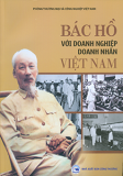 BÁC HỒ VỚI DOANH NGHIỆP DOANH NHÂN VIỆT NAM (SÁCH KHÔNG BÁN)