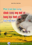 Phát triển bền vững chuỗi cung ứng một số hàng hóa thiết yếu của Việt Nam