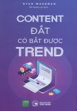 CONTENT ĐẮT CÓ BẮT ĐƯỢC TREND