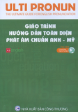 GIÁO TRÌNH HƯỚNG DẪN TOÀN DIỆN PHÁT ÂM CHUẨN ANH - MỸ