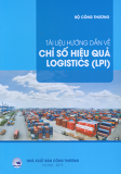 TÀI LIỆU HƯỚNG DẪN VỀ CHỈ SỐ HIỆU QUẢ LOGISTICS (LPI)