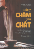 SỐNG CHẬM MÀ CHẤT