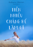 TIỀN NHIỀU CHẲNG ĐỂ LÀM GÌ