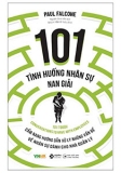 101 Tình Huống Nhân Sự Nan Giải (Tái Bản 2023)