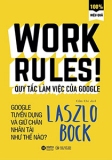 WORK RULES - QUY TẮC LÀM VIỆC CỦA GOOGLE