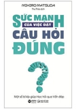 SỨC MẠNH CỦA VIỆC ĐẶT CÂU HỎI ĐÚNG - QUESTIONS