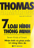 7 LOẠI HÌNH THÔNG MINH - Nhận biết và phát triển trí năng tiềm ẩn