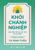 KHỞI CHÁNH NGHIỆP: ĐƯA PHẨM CHẤT CỦA ĐỨC PHẬT VÀO SỰ NGHIỆP