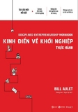 KINH ĐIỂN VỀ KHỞI NGHIỆP - THỰC HÀNH