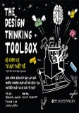 THE DESIGN THINKING TOOLBOX - BỘ CÔNG CỤ TƯ DUY THIẾT KẾ