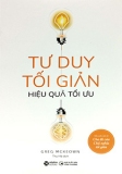 TƯ DUY TỐI GIẢN - HIỆU QUẢ TỐI ƯU