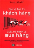 ĐỌC VỊ TÂM LÝ KHÁCH HÀNG - GIẢI MÃ HÀNH VI MUA HÀNG