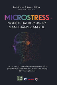 MICROSTRESS - NGHỆ THUẬT BUÔNG BỎ GÁNH NẶNG CẢM XÚC