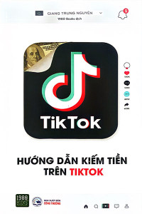 HƯỚNG DẪN KIẾM TIỀN TRÊN TIK TOK
