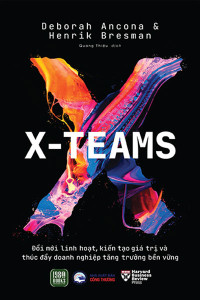 X-TEAMS ĐỔI MỚI LINH HOẠT, KIẾN TẠO GIÁ TRỊ VÀ THÚC ĐẨY DOANH NGHIỆP TĂNG TRƯỞNG BỀN VỮNG