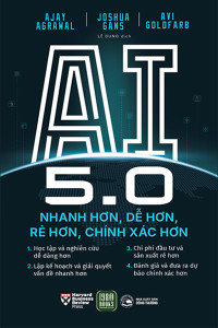 AI 5.0 NHANH HƠN, DỄ HƠN, RẺ HƠN, CHÍNH XÁC HƠN