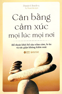 CÂN BẰNG CẢM XÚC MỌI LÚC MỌI NƠI