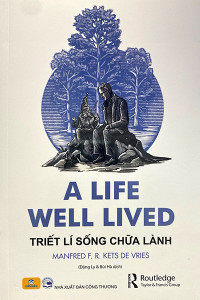 A LIFE WELL LIVED - TRIẾT LÝ SỐNG CHỮA LÀNH