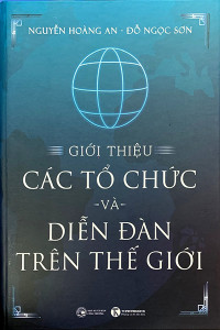 GIỚI THIỆU CÁC TỔ CHỨC VÀ DIỄN ĐÀN TRÊN THẾ GIỚI