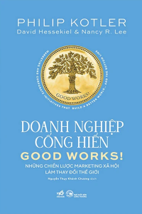 DOANH NGHIỆP CỐNG HIẾN - NHỮNG CHIẾN LƯỢC MARKETING XÃ HỘI LÀM THAY ĐỔI THẾ GIỚI