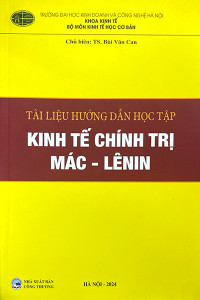 TÀI LIỆU HƯỚNG DẪN HỌC TẬP KINH TẾ CHÍNH TRỊ MÁC - LÊNIN