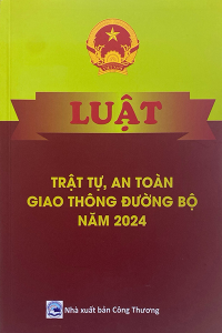 LUẬT TRẬT TỰ, AN TOÀN GIAO THÔNG ĐƯỜNG BỘ NĂM 2024