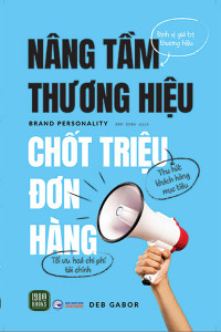 BRAND PERSONALITY -  NÂNG TẦM THƯƠNG HIỆU - CHỐT TRIỆU ĐƠN HÀNG