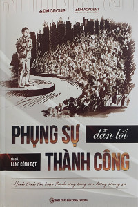 PHỤNG SỰ DẪN LỐI THÀNH CÔNG