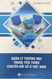 QUẢN LÝ THƯƠNG MẠI TRONG TIẾN TRÌNH CHUYỂN ĐỔI SỐ Ở VIỆT NAM