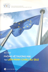 SỔ TAY PHÒNG VỆ THƯƠNG MẠI TẠI LIÊN MINH CHÂU ÂU (EU)