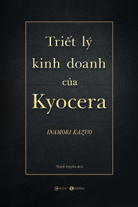 TRIẾT LÝ KINH DOANH CỦA KYOCERA