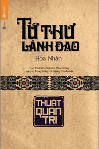 TỨ THƯ LÃNH ĐẠO - THUẬT QUẢN TRỊ