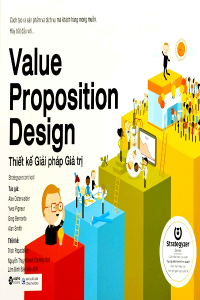 THIẾT KẾ GIẢI PHÁP GIÁ TRỊ - VALUE PROPOSITION DESIGN