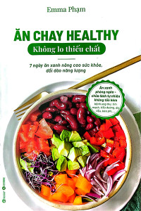 ĂN CHAY HEALTHY KHÔNG LO THIẾU CHẤT