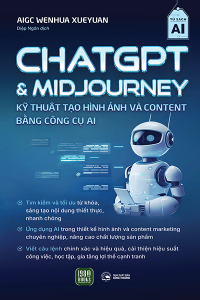CHATGPT & MIDJOURNEY - KỸ THUẬT TẠO HÌNH ẢNH VÀ CONTENT BẰNG CÔNG CỤ AI
