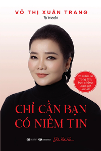 CHỈ CẦN BẠN CÓ NIỀM TIN