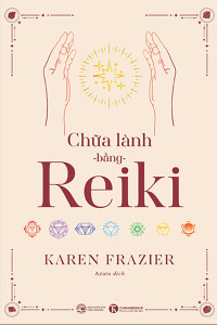 CHỮA LÀNH BẰNG REIKI