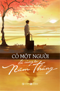 CÓ MỘT NGƯỜI ĐI CÙNG TA NĂM THÁNG