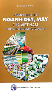 CÔNG NGHIỆP HỖ TRỢ NGÀNH DỆT, MAY CỦA VIỆT NAM TRONG CHUỖI CUNG ỨNG TOÀN CẦU