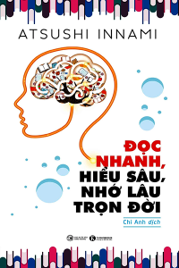 ĐỌC NHANH, HIỂU SÂU, NHỚ LÂU TRỌN ĐỜI