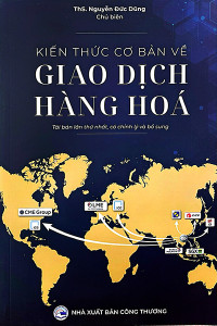 KIẾN THỨC CƠ BẢN VỀ GIAO DỊCH HÀNG HÓA
