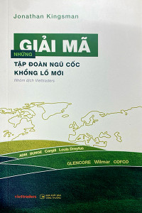 GIẢI MÃ NHỮNG TẬP ĐOÀN NGŨ CỐC KHỔNG LỒ MỚI