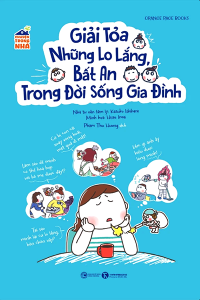 GIẢI TỎA NHỮNG LO LẮNG, BẤT AN TRONG ĐỜI SỐNG GIA ĐÌNH